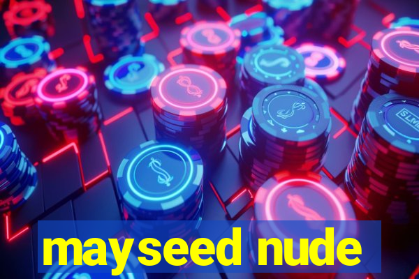 mayseed nude